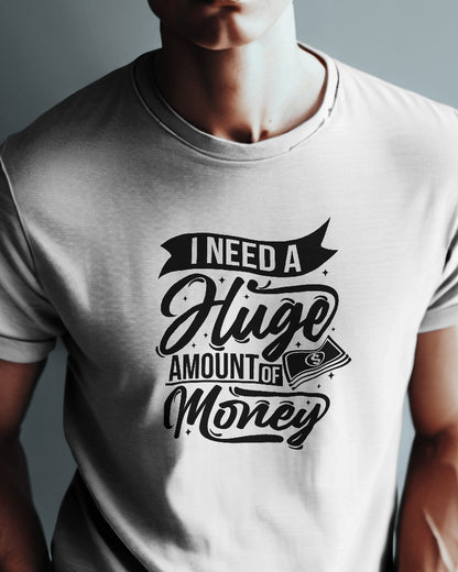 Need Money Premium Cotton T-shirts
