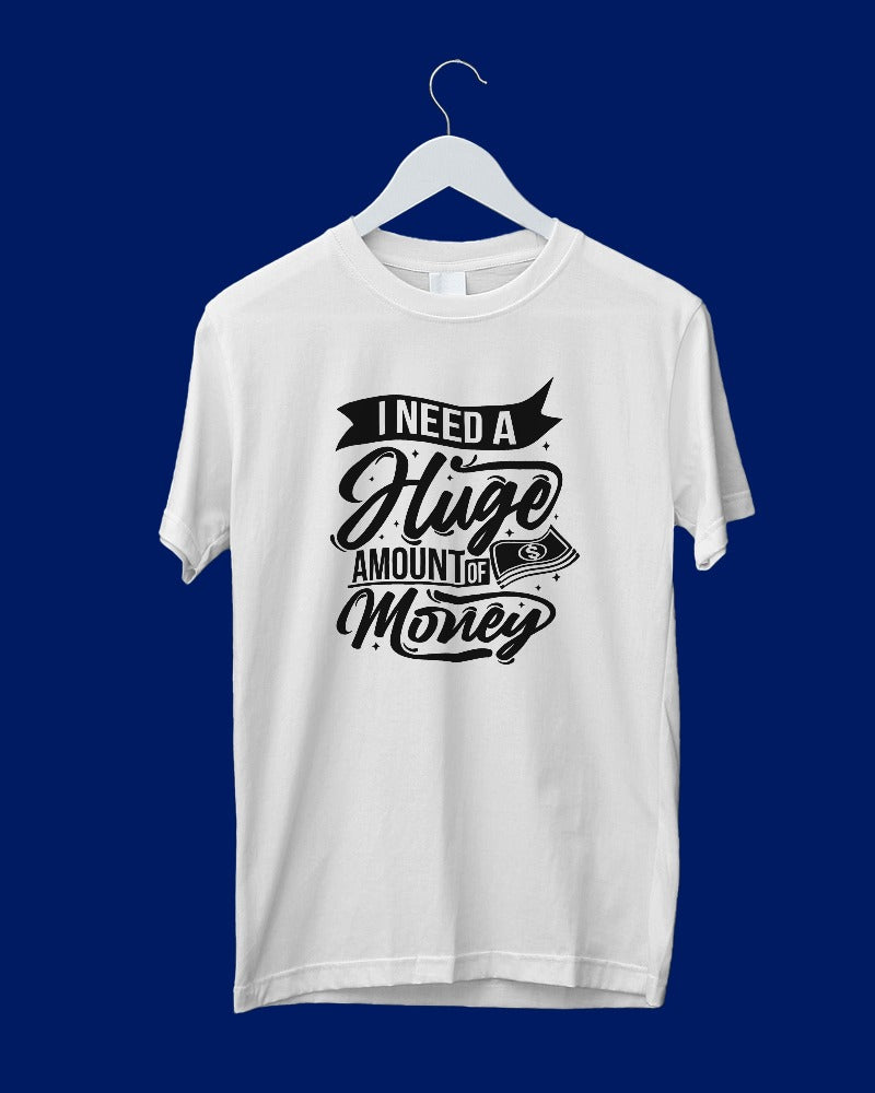 Need Money Premium Cotton T-shirts